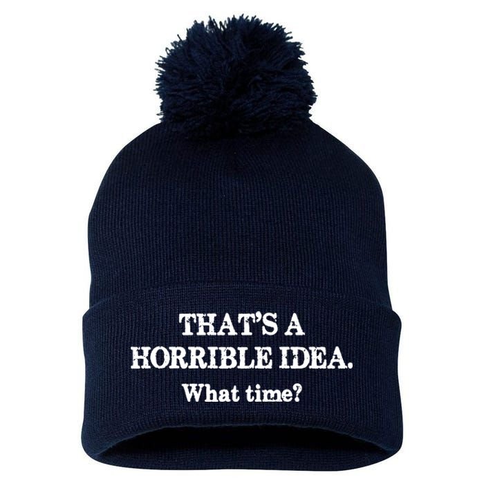 That's A Horrible Idea. What Time Pom Pom 12in Knit Beanie