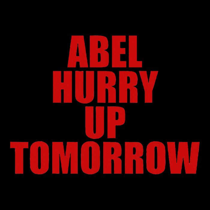 Trend Abel Hurry Up Tomorrow Fan T-Shirt