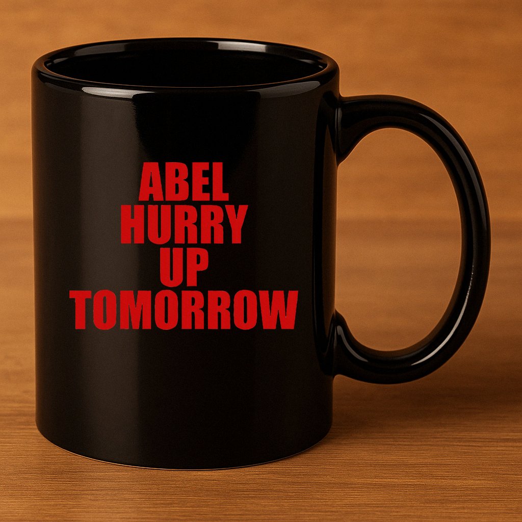 Trend Abel Hurry Up Tomorrow Fan 11oz C Handle Ceramic Mug