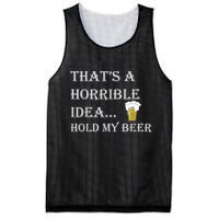 That's A Horrible Idea Hold My Beer Country Redneck Drinking Mesh Reversible Basketball Jersey Tank