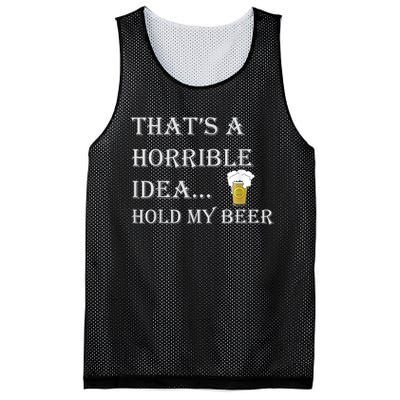 That's A Horrible Idea Hold My Beer Country Redneck Drinking Mesh Reversible Basketball Jersey Tank