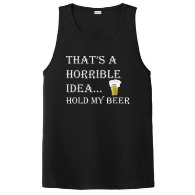 That's A Horrible Idea Hold My Beer Country Redneck Drinking PosiCharge Competitor Tank