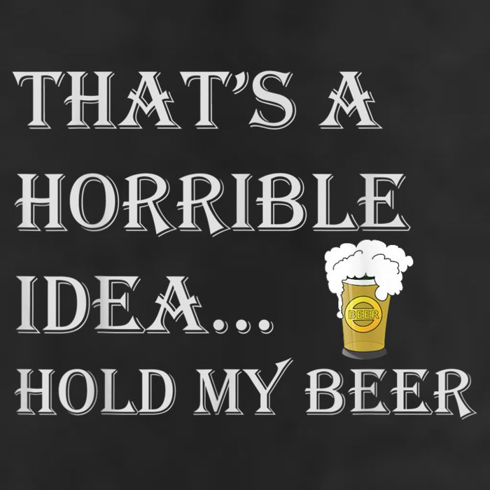 That's A Horrible Idea Hold My Beer Country Redneck Drinking Golf Towel