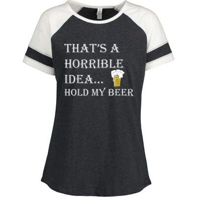 That's A Horrible Idea Hold My Beer Country Redneck Drinking Enza Ladies Jersey Colorblock Tee