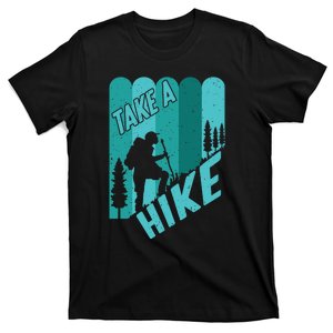 Take A Hike Walking Mountain Camping Hiking Gift T-Shirt