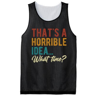 Thats A Horrible Idea What Time Bad Idea Funny Mesh Reversible Basketball Jersey Tank