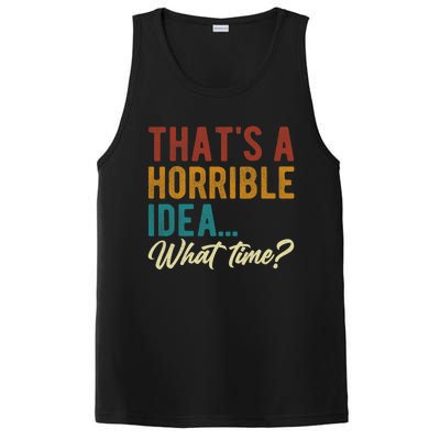 Thats A Horrible Idea What Time Bad Idea Funny PosiCharge Competitor Tank