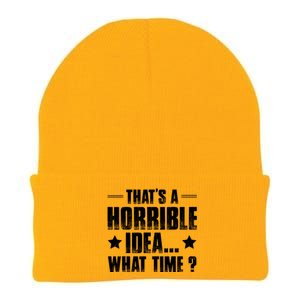 Thats A Horrible Idea What Time? Funny Sarcastic Knit Cap Winter Beanie