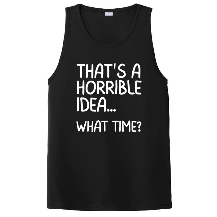 Thats A Horrible Idea What Time? Funny Cool Sarcastic PosiCharge Competitor Tank