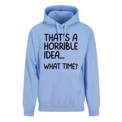 Thats A Horrible Idea What Time? Funny Cool Sarcastic Unisex Surf Hoodie