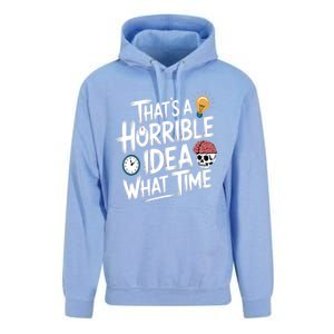 Thats A Horrible Idea What Time Funny ThatS A Horrible Idea Gift Unisex Surf Hoodie