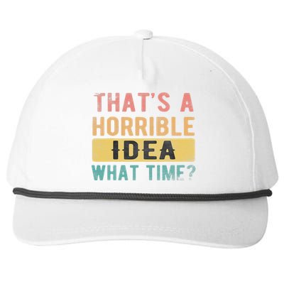 ThatS A Horrible Idea What Time Snapback Five-Panel Rope Hat