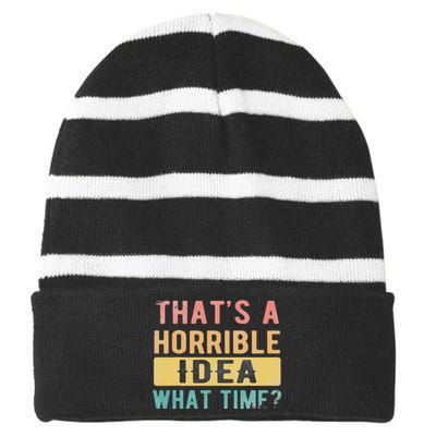 ThatS A Horrible Idea What Time Striped Beanie with Solid Band