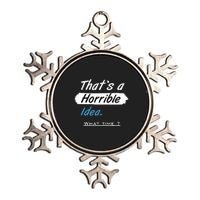 Thats A Horrible Idea What Time ? Funny Sarcastic Drinking Humor Metallic Star Ornament