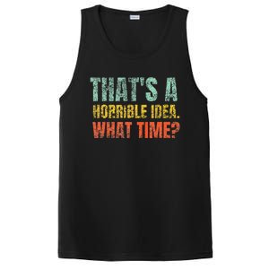 Thats A Horrible Idea What Time Funny Sarcastic PosiCharge Competitor Tank