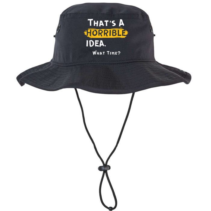 Thats A Horrible Idea. What Time? Funny Legacy Cool Fit Booney Bucket Hat