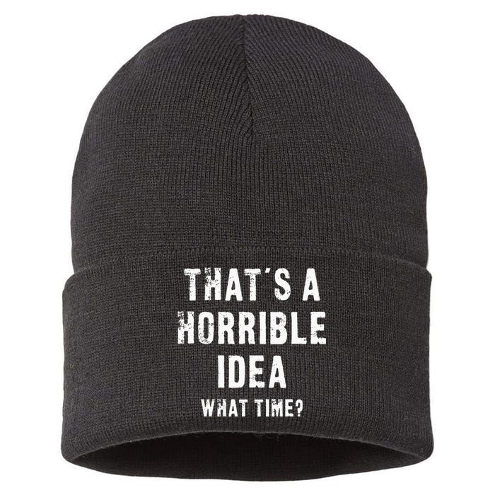 ThatS A Horrible Idea What Time Sustainable Knit Beanie