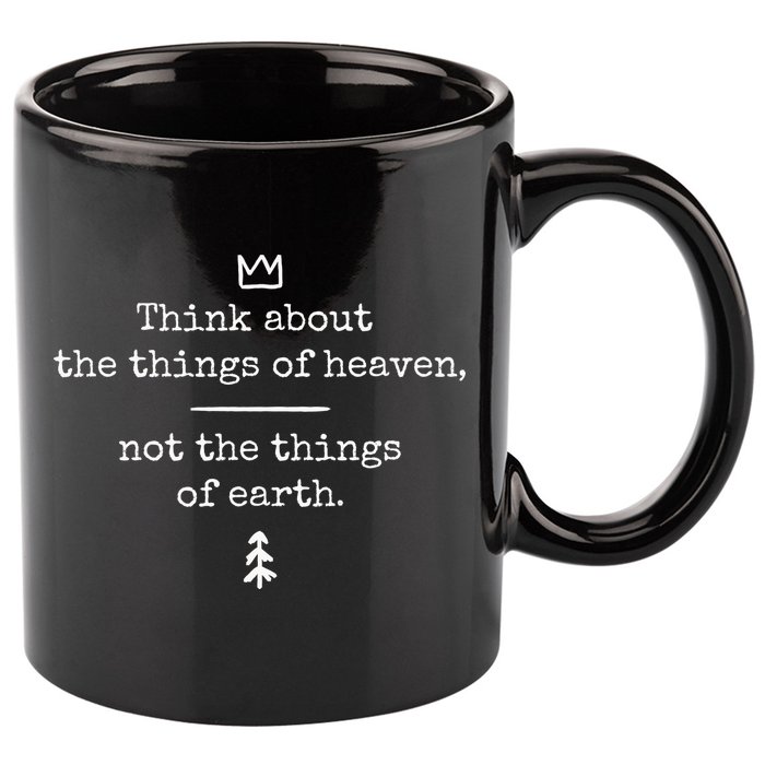 Think About Heaven Bible Quote 11oz C Handle Ceramic Mug