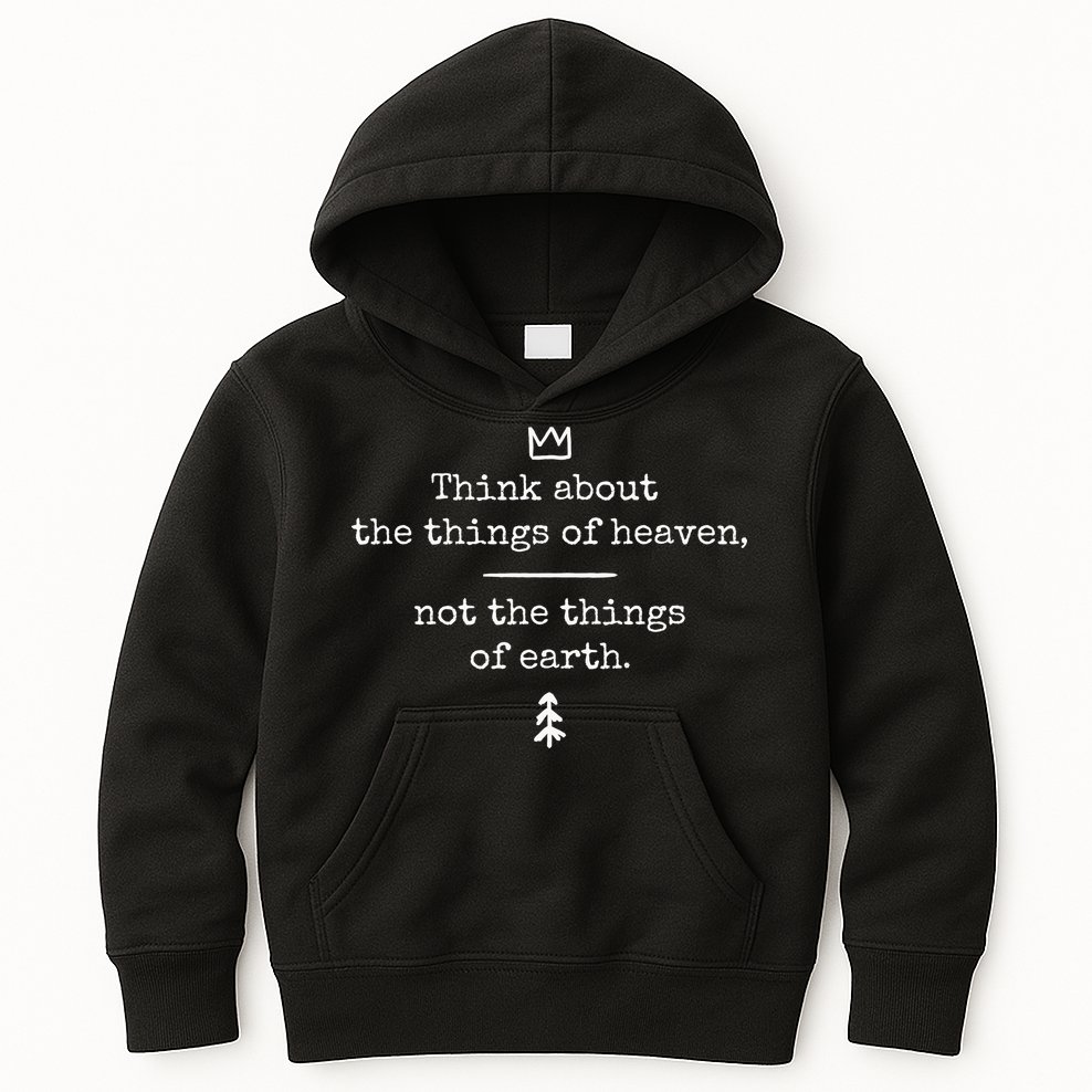 Think About Heaven Bible Quote Kids Hoodie