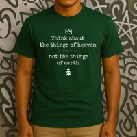 Think About Heaven Bible Quote T-Shirt