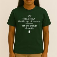 Think About Heaven Bible Quote T-Shirt