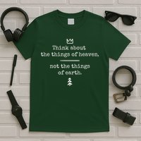 Think About Heaven Bible Quote T-Shirt