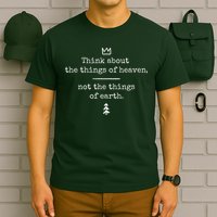Think About Heaven Bible Quote T-Shirt