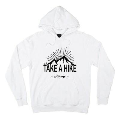 Take A Hike With Me Hoodie