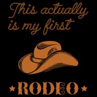 This Actually Is My First Rodeo Country Life Cowboy Tall T-Shirt
