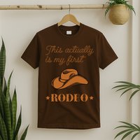 This Actually Is My First Rodeo Country Life Cowboy T-Shirt