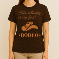 This Actually Is My First Rodeo Country Life Cowboy T-Shirt