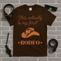 This Actually Is My First Rodeo Country Life Cowboy T-Shirt
