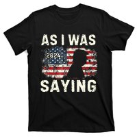 Trump As I Was Saying Trump His Speech Trump Vance Vintage T-Shirt