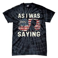 Trump As I Was Saying Trump His Speech Trump Vance Vintage Tie-Dye T-Shirt