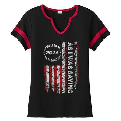 Trump As I Was Saying Trump Began His Speech Us Flag Vintage Ladies Halftime Notch Neck Tee