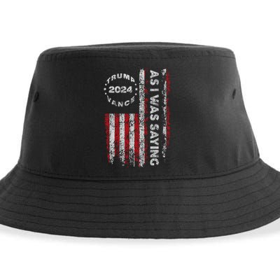 Trump As I Was Saying Trump Began His Speech Us Flag Vintage Sustainable Bucket Hat