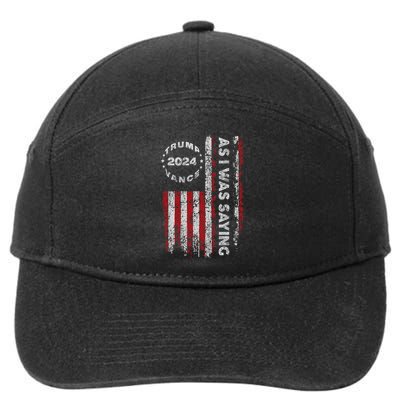 Trump As I Was Saying Trump Began His Speech Us Flag Vintage 7-Panel Snapback Hat