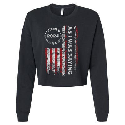 Trump As I Was Saying Trump Began His Speech Us Flag Vintage Cropped Pullover Crew