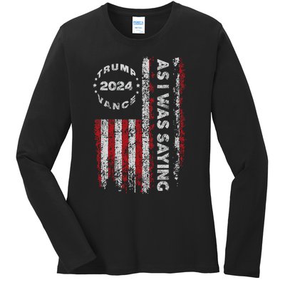 Trump As I Was Saying Trump Began His Speech Us Flag Vintage Ladies Long Sleeve Shirt