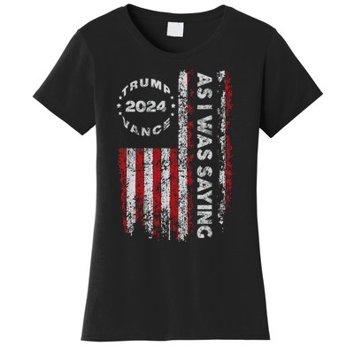 Trump As I Was Saying Trump Began His Speech Us Flag Vintage Women's T-Shirt