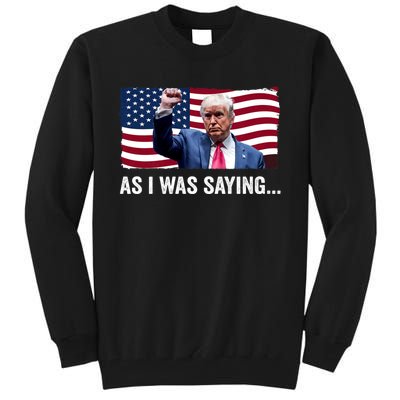 Trump As I Was Saying Trump His Speech Trump Vance Vintage Tall Sweatshirt