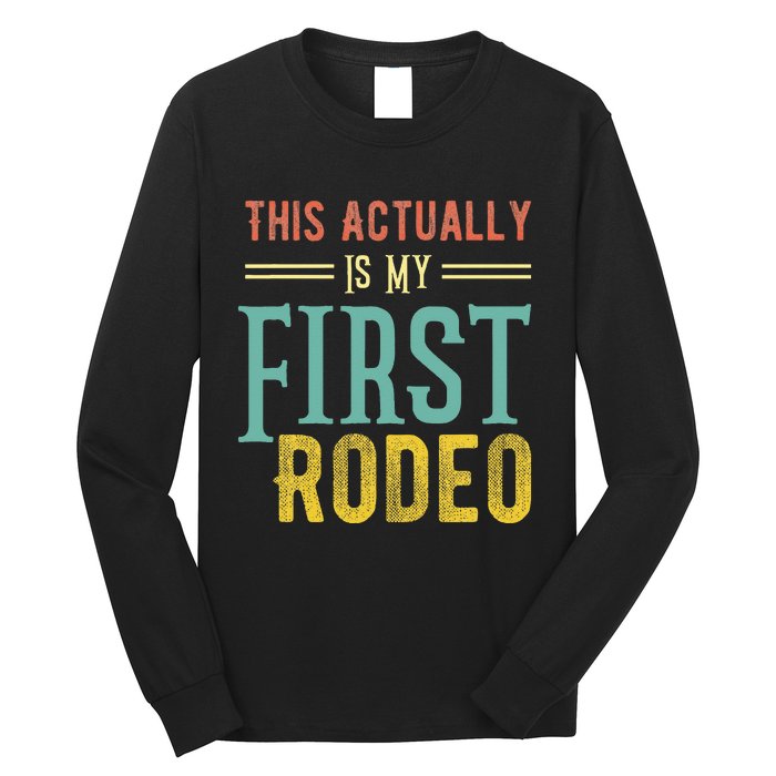 This Actually Is My First Rodeo Country Life Vintage Western Long Sleeve Shirt