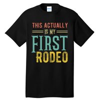 This Actually Is My First Rodeo Country Life Vintage Western Tall T-Shirt