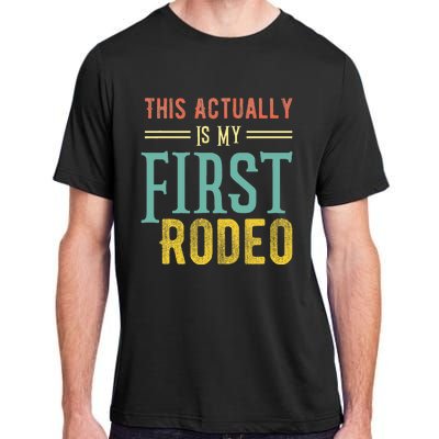 This Actually Is My First Rodeo Country Life Vintage Western Adult ChromaSoft Performance T-Shirt