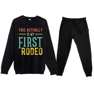 This Actually Is My First Rodeo Country Life Vintage Western Premium Crewneck Sweatsuit Set