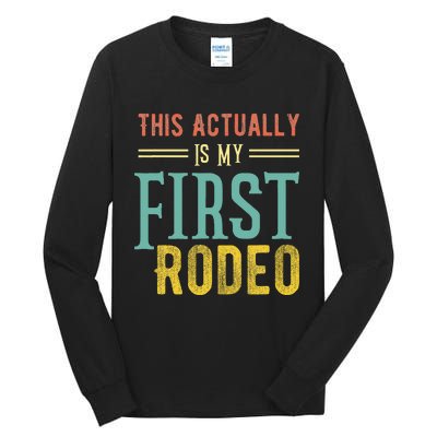 This Actually Is My First Rodeo Country Life Vintage Western Tall Long Sleeve T-Shirt