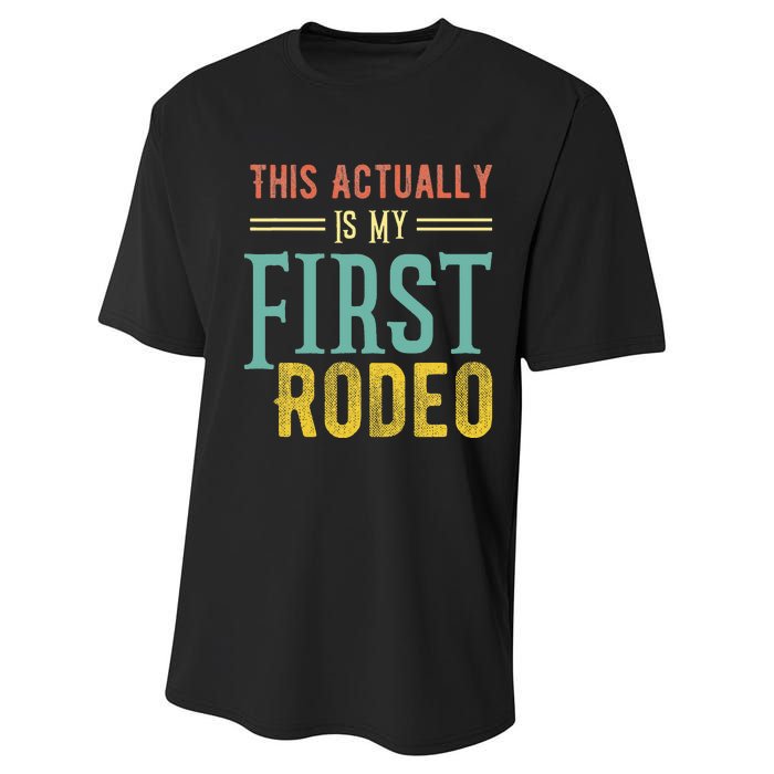 This Actually Is My First Rodeo Country Life Vintage Western Performance Sprint T-Shirt