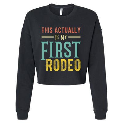 This Actually Is My First Rodeo Country Life Vintage Western Cropped Pullover Crew