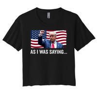 Trump As I Was Saying Trump His Speech Trump Vance Vintage Women's Crop Top Tee