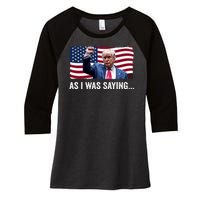 Trump As I Was Saying Trump His Speech Trump Vance Vintage Women's Tri-Blend 3/4-Sleeve Raglan Shirt